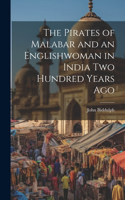 Pirates of Malabar and an Englishwoman in India Two Hundred Years Ago