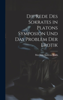 Rede Des Sokrates in Platons Symposion Und Das Problem Der Erotik
