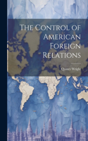 The Control of American Foreign Relations