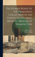 Human Bones of the Hemenway Collection in the United States Army Medical Museum at Washington