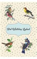 Bird Watching Logbook: Bird Watchers Book To Track Your Sightings, Birders Journal, Colorful Birds on Cover