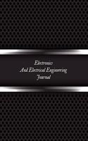 Electronics and Electrical Engineering Journal: Electrical Engineering Research Workbook Repairs & Maintenance Note Organizer Service Manual Checklist journal for your work, Inspection, Safety & R