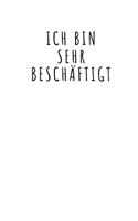 Ich Bin Sehr Beschäftigt: A5 Notizbuch Gepunktet 120 Seiten - Notizblock - Tagebuch - Terminplaner - Schreibheft für Notizen 6x9