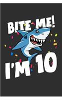 Bite Me! I'm 10