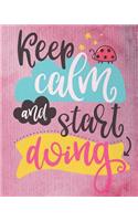 Keep Calm and Start Doing