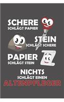 Schere Schlägt Papier - Stein schlägt Schere - Papier schlägt Stein - Nichts schlägt einen Altenpfleger
