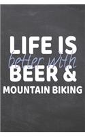 Life is better with Beer & Mountain Biking