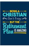 Being A Christian Isn't Easy But The Retirement Plan Is Amazing