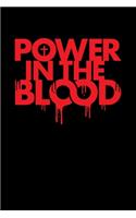 Power In The Blood: Portable Christian Journal: 6x9 Journal Notebook with Christian Quote: Inspirational Gifts for Religious Men & Women (Christian Journal)