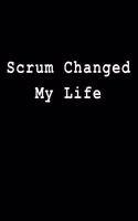 Scrum Changed My Life: Blank Lined Journal