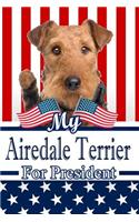 My Airedale Terrier for President: 2020 Election Family Recipe Book Journal Notebook 120 Pages 6x9