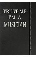 Trust Me I'm a Musician: Blood Sugar Diet Diary Journal Notebook 120 Pages 6x9