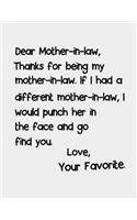 Dear Mother-in-law, Thanks for being my mother-in-law: Gifts for mother in Law. Mother-in-Law notebook 8.5 x 11 size 120 Lined Pages Journal gifts on birthday Mother's Day or Christmas.