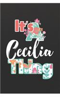 It's Cecilia Thing: First Name Funny Sayings Personalized Customized Names Women Girl Mother's day Gift Notebook Journal