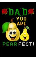 dad you are pear fect: Lined Notebook / Diary / Journal To Write In 6x9 for Father's Day gift