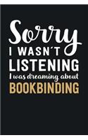 I was Dreaming about Bookbinding: Blank Lined Notebook 6 x 9 Inch 100 Pages