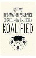 Got My Information Assurance Degree. Now I'm Highly Koalified: Funny Blank Notebook for Graduation