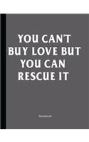 You Can't Buy Love But You Can Rescue It