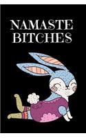 Namaste Bitches