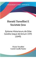Horatii Tursellini E Societate Jesu