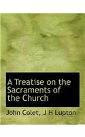 A Treatise on the Sacraments of the Church