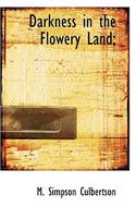 Darkness in the Flowery Land;: (English)