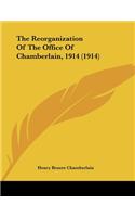 The Reorganization Of The Office Of Chamberlain, 1914 (1914)