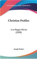 Christian Profiles: In A Pagan Mirror (1898)