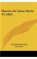 Histoire De Sainte Barbe V2 (1862)