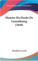 Histoire Du Duche De Luxembourg (1849)