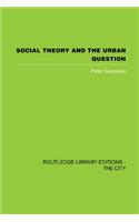 Social Theory and the Urban Question