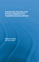 Community Nursing and Primary Healthcare in Twentieth-Century Britain
