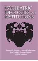 Psychiatric Ideologies and Institutions