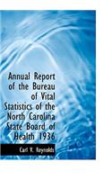 Annual Report of the Bureau of Vital Statistics of the North Carolina State Board of Health 1936