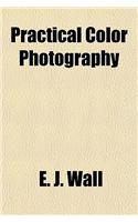 Practical Color Photography