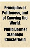 Principles of Politeness, and of Knowing the World.