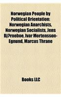 Norwegian People by Political Orientation: Norwegian Anarchists, Norwegian Socialists, Jens Bjrneboe, Ivar Mortensson-Egnund, Marcus Thrane(English)