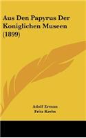 Aus Den Papyrus Der Koniglichen Museen (1899)