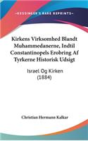 Kirkens Virksomhed Blandt Muhammedanerne, Indtil Constantinopels Erobring AF Tyrkerne Historisk Udsigt