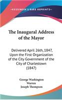 The Inaugural Address of the Mayor