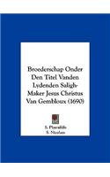 Broederschap Onder Den Titel Vanden Lydenden Saligh-Maker Jesus Christus Van Gembloux (1690)