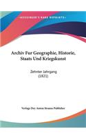 Archiv Fur Geographie, Historie, Staats Und Kriegskunst