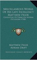 Miscellaneous Works of His Late Excellency Matthew Prior