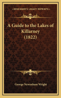 A Guide to the Lakes of Killarney (1822)