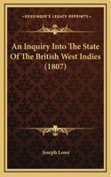 An Inquiry Into the State of the British West Indies (1807)