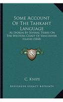 Some Account of the Tahkaht Language: As Spoken by Several Tribes on the Western Coast of Vancouver Island (1868)
