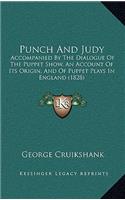 Punch and Judy: Accompanied by the Dialogue of the Puppet Show, an Account of Its Origin, and of Puppet Plays in England (1828)