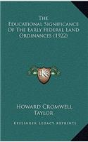 Educational Significance Of The Early Federal Land Ordinances (1922)