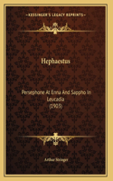 Hephaestus: Persephone At Enna And Sappho In Leucadia (1903)
