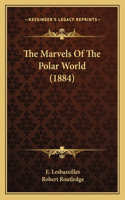 The Marvels Of The Polar World (1884)